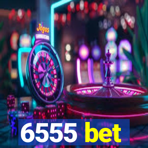 6555 bet